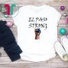 El Paso Strong T-Shirt For Women Men