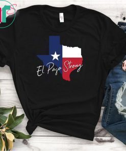 El Paso Strong T-Shirt Love For El Paso Tee Shirts