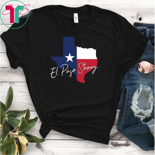 El Paso Strong T-Shirt Love For El Paso Tee Shirts