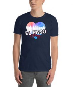 El Paso Strong T-Shirt Love For El Paso Shirt