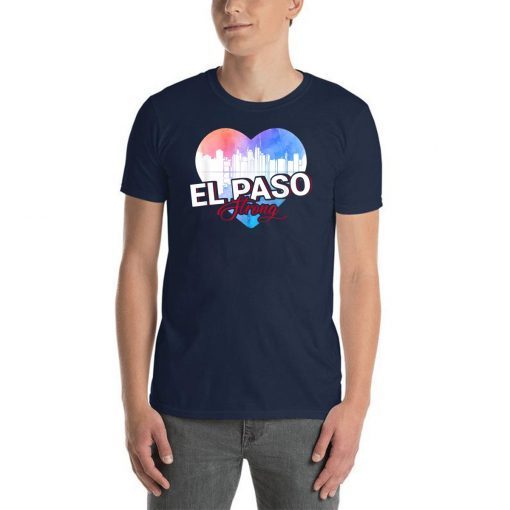 El Paso Strong T-Shirt Love For El Paso Shirt