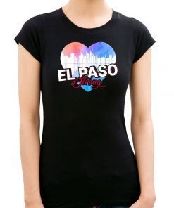 El Paso Strong T-Shirt Love For El Paso Shirt