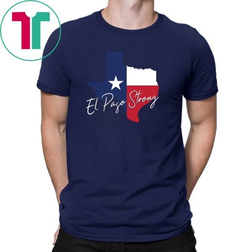 El Paso Strong T-Shirt Love For El Paso Tee Shirts