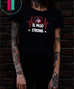 El Paso Strong T-Shirt Nurse Doctor Heartbeat El Paso Strong