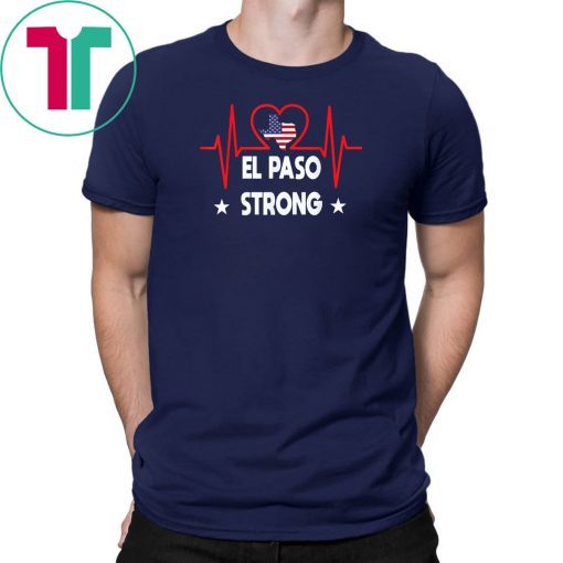 El Paso Strong T-Shirt Nurse Doctor Heartbeat El Paso Strong