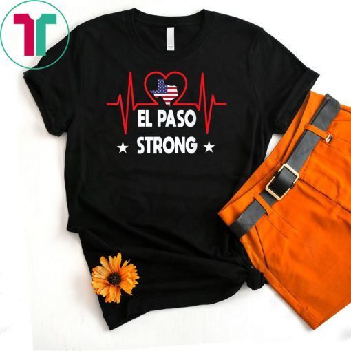 El Paso Strong T-Shirt Nurse Doctor Heartbeat El Paso Strong