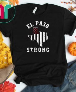 El Paso Strong T-Shirt Support El Paso Unisex 2019 Gift T-Shirt