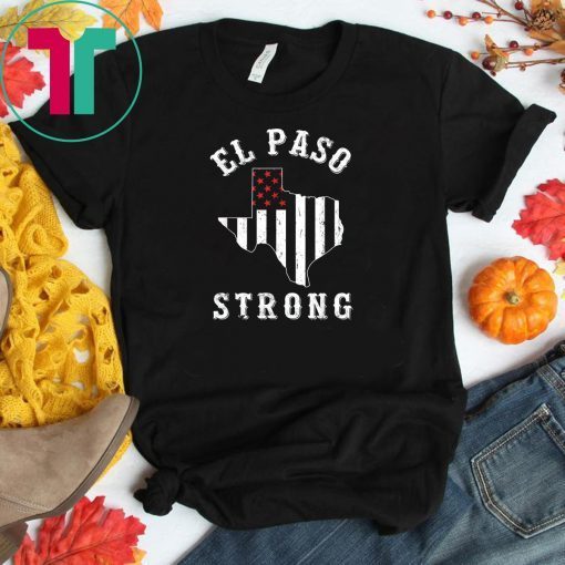 El Paso Strong T-Shirt Support El Paso Unisex 2019 Gift T-Shirt