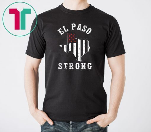 El Paso Strong T-Shirt Support El Paso Unisex 2019 Gift T-Shirt