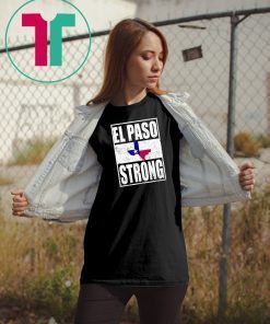 El Paso Strong T-Shirt Support El Paso T-Shirt Short-Sleeve Unisex Tee Shirt