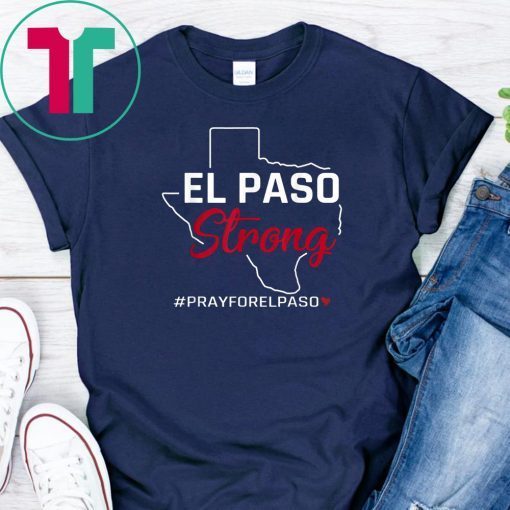 El Paso Strong T-Shirt Support El Paso Unisex Funny T-Shirt