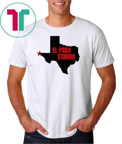 El Paso Strong Unisex 2019 Gift Tee Shirts