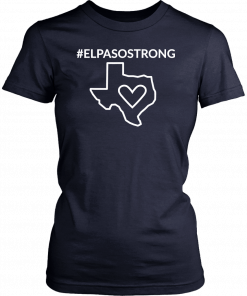 El Paso Strong T-ShirtTexas Star#ElPasoStrong Unisex TShirt