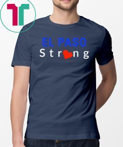 El Paso Strong Unisex Gift T-Shirt