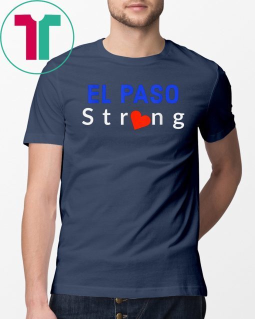 El Paso Strong Unisex Gift T-Shirt