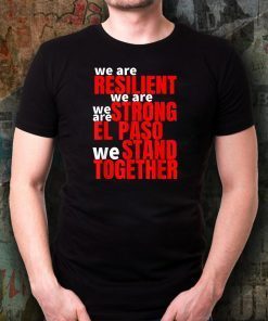 El Paso Strong Texas We Are Resilient Women Men T-Shirt