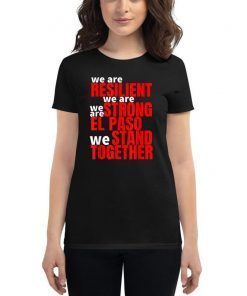 El Paso Strong Texas We Are Resilient Women Men T-Shirt