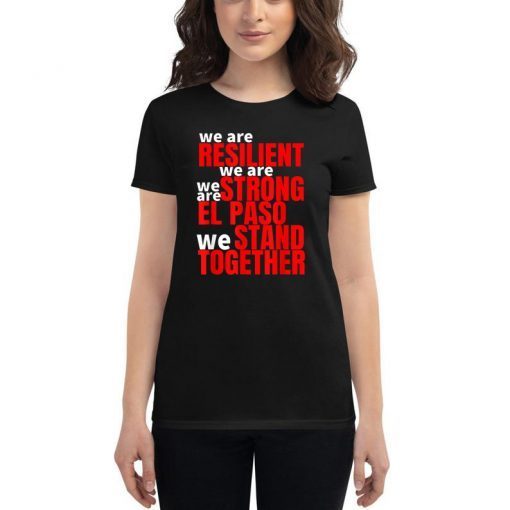 El Paso Strong Texas We Are Resilient Women Men T-Shirt