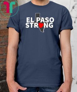 El Paso Strong Texas Women Men Tee Shirt