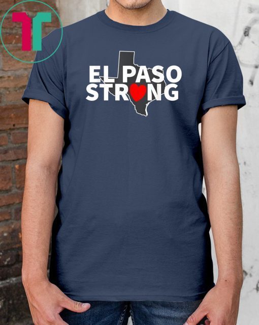 El Paso Strong Texas Women Men Tee Shirt