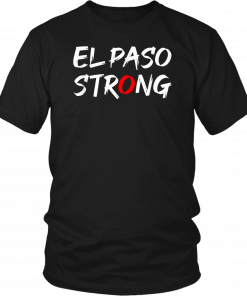 El Paso Strong Texas Women Men TShirt