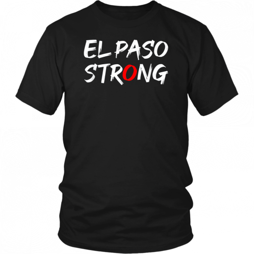 El Paso Strong Texas Women Men TShirt