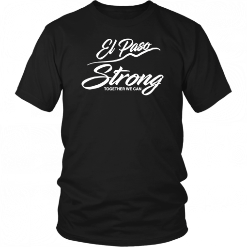 El Paso Strong Together We Can Tee Shirt