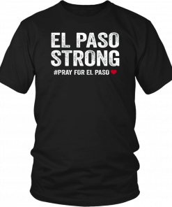 El Paso Strong Tshirt #ElPasoStrong T-Shirt