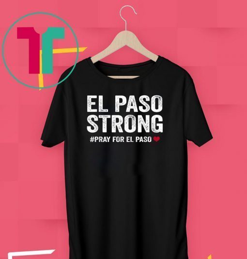 Mens El Paso Strong Tshirt #ElPasoStrong Unisex Funny T-Shirt