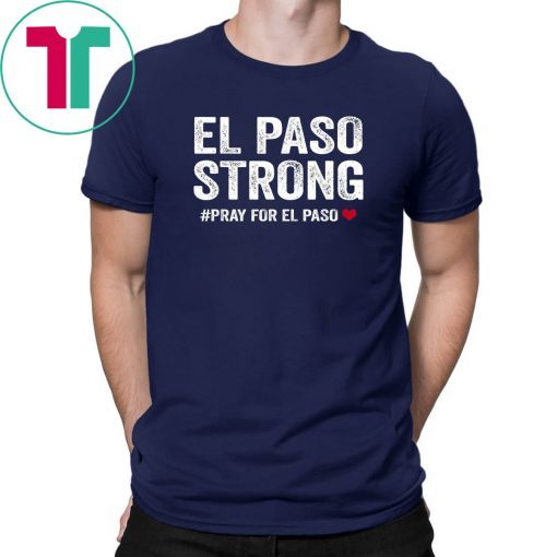 Mens El Paso Strong Tshirt #ElPasoStrong Unisex Funny T-Shirt