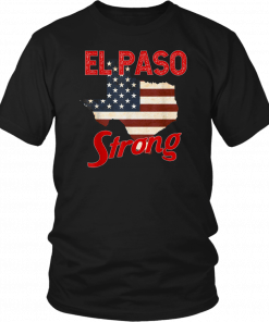 El Paso Strong Tshirt Elpasostrong American Flag Texas T-Shirt