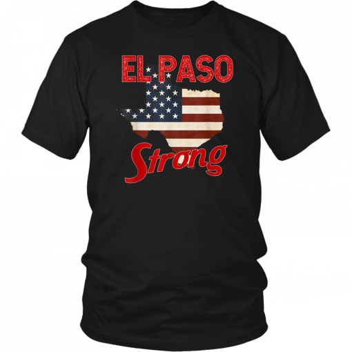 El Paso Strong Tshirt Elpasostrong American Flag Texas Tee Shirt