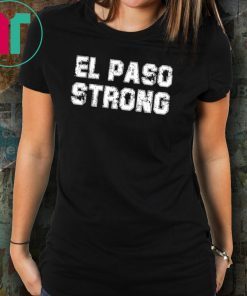 El Paso Strong Tshirt Texas Flag shirt Womens Mens Gifts