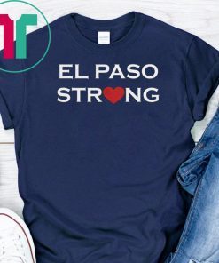 El Paso Strong Unisex 2019 Gift T-Shirts