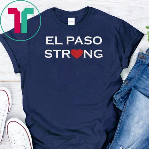 El Paso Strong Unisex 2019 Gift T-Shirts