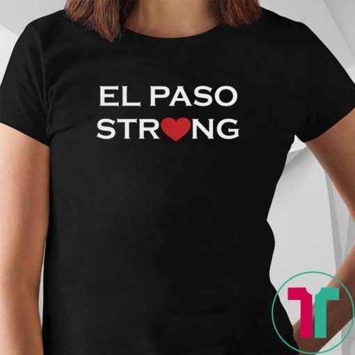 El Paso Strong Unisex 2019 Gift T-Shirts