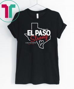 El Paso Strong Unisex Gift Tee Shirts