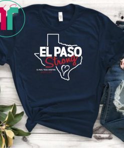 El Paso Strong Unisex Gift Tee Shirts