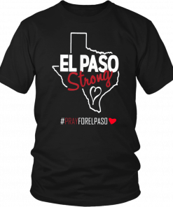 El Paso Strong pray for el paso gift T-Shirt