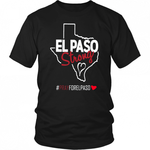 El Paso Strong pray for el paso gift T-Shirt