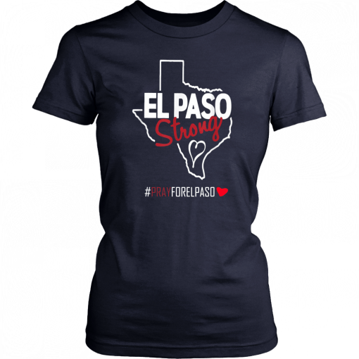 El Paso Strong pray for el paso gift T-Shirt