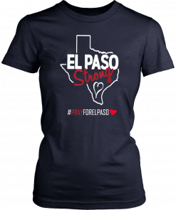 El Paso Strong pray for el paso gift Tee Shirt