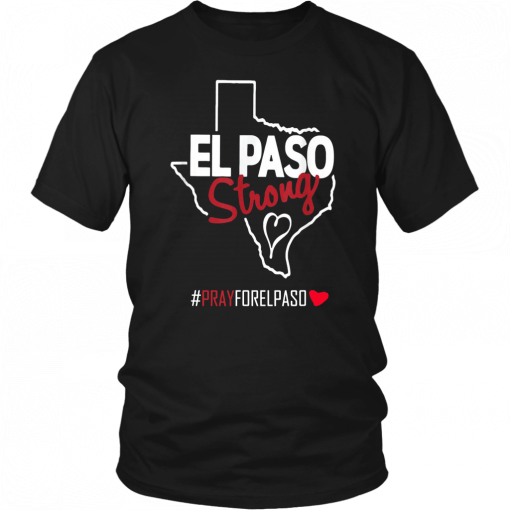 El Paso Strong pray for el paso gift Tee Shirt