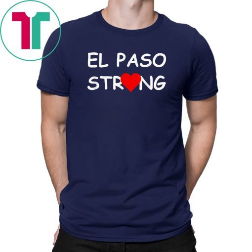 El Paso Strong,United With The Families Of The victims T-Shirt