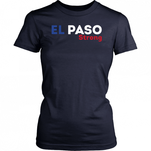 El Paso Texas Support T-Shirt El Paso Strong 2019 Shirt