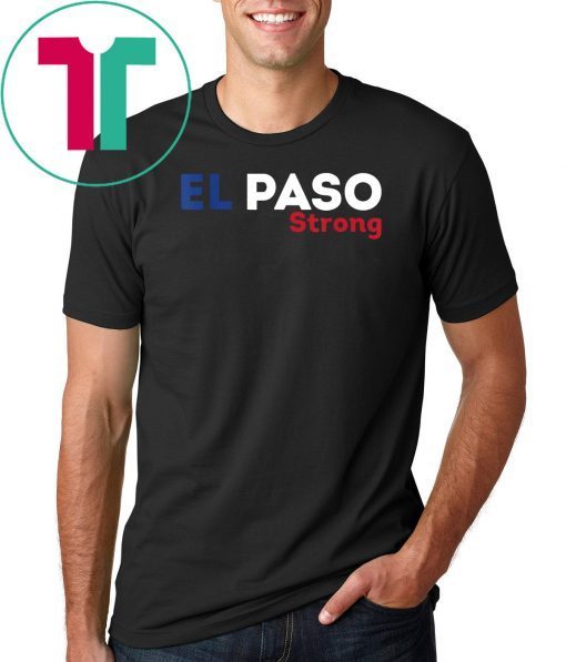 El Paso Texas Support T-Shirt El Paso Strong
