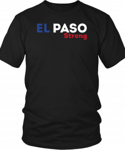 El Paso Texas Support T-Shirt El Paso Strong 2019 Shirt