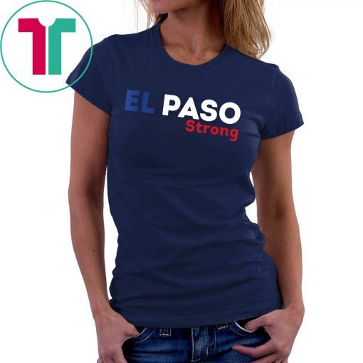 El Paso Texas Support T-Shirt El Paso Strong