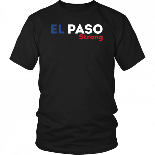 El Paso Texas Support T-Shirt El Paso Strong 2019 Shirt