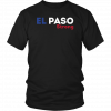 El Paso Texas Support T-Shirt El Paso Strong Shirt